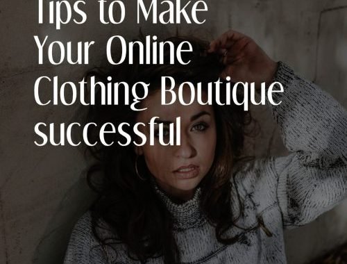 Tips To Make Your Online Clothing Boutique successful 1 E1547471167277